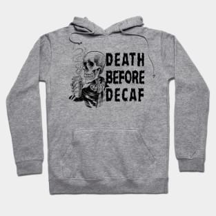 Death Before Decaf Hoodie